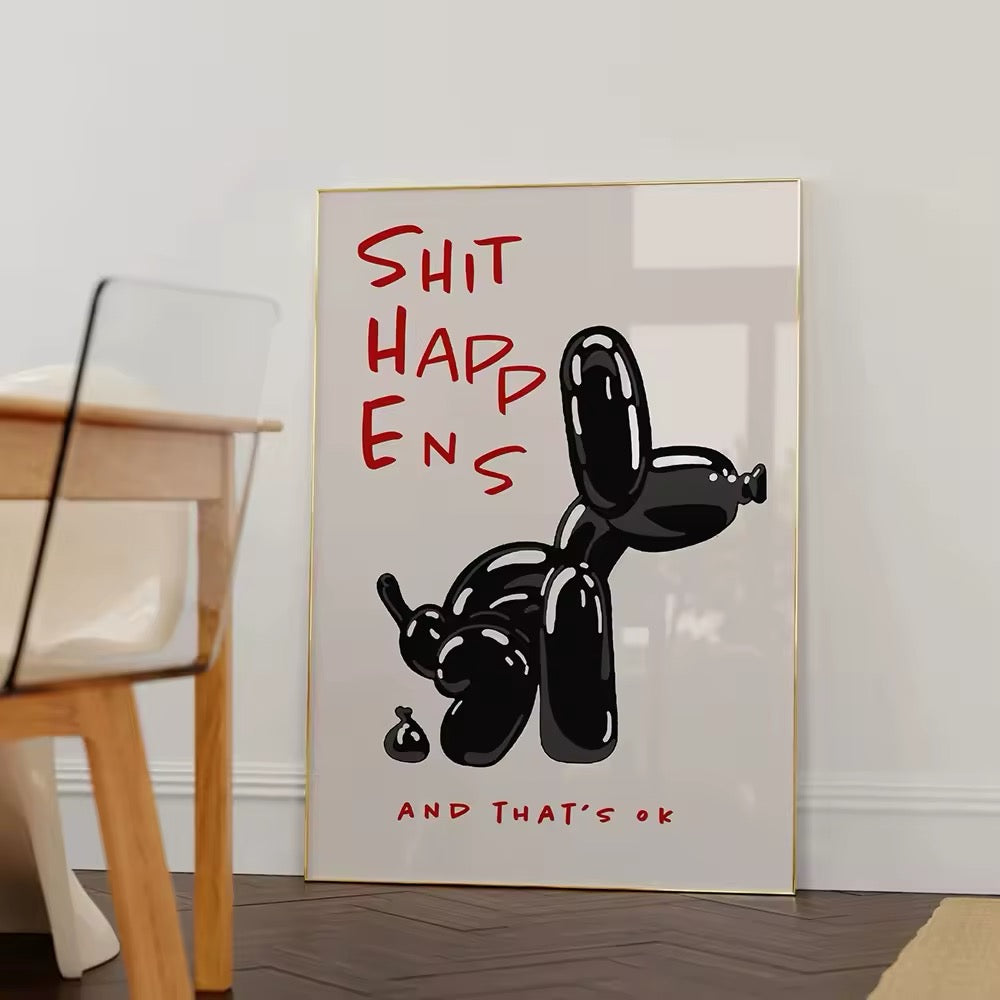 Black balloon dog poster with funny "Shit Happens" quote